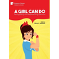 A Girl Can Do: Recognizing and Representing Girlhood (B&W) - Hardcover
