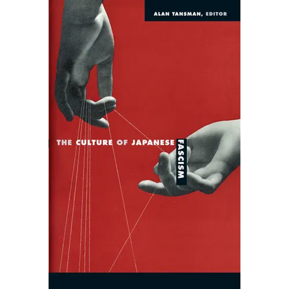 The Culture of Japanese Fascism - Paperback