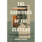 The Survivors of the Clotilda: The Lost Stories of the Last Captives of the American Slave Trade - Hardcover