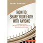 How to Share Your Faith with Anyone: A Practical Manual for Catholic Evangelization - Paperback