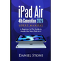 iPad Air 4th Generation 2020 User Manual: A Beginner to Pro Guide to Master the New iPad Air 4 - Paperback