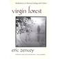 Virgin Forest: Meditations on History, Ecology, and Culture - Paperback