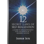 12 Secret Laws of Self-Realization: A Guide to Enlightenment and Ascension by a Modern Mystic - Paperback