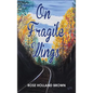 On Fragile Wings - Hardcover