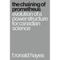 The Chaining of Prometheus: Evolution of a Power Structure for Canadian Science - Paperback