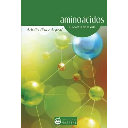 Aminoácidos: El secreto de la vida - Paperback
