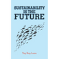 Sustainability Is the Future - Paperback