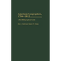 American Geographers, 1784-1812: A Bio-Bibliographical Guide - Hardcover