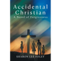 Accidental Christian: A Novel of Forgiveness - Paperback