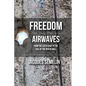 Freedom over the Airwaves: From the Czech Coup to the Fall of the Berlin Wall - Paperback
