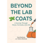Beyond the Lab Coats: A Journey Through Flavor, Formulas, and Life - Paperback