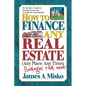 How to Finance Any Real Estate, Any Place, Any Time: Strategies That Work - Paperback