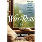 The Well-Read Life: Nourish Your Soul Through Deep Reading and Intentional Friendship - Paperback