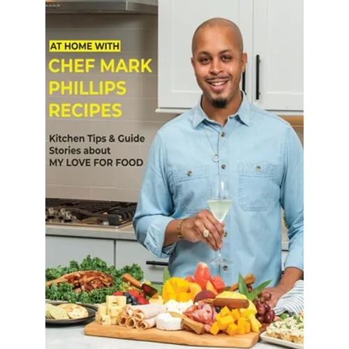 At Home with Chef Mark Phillips - Hardcover