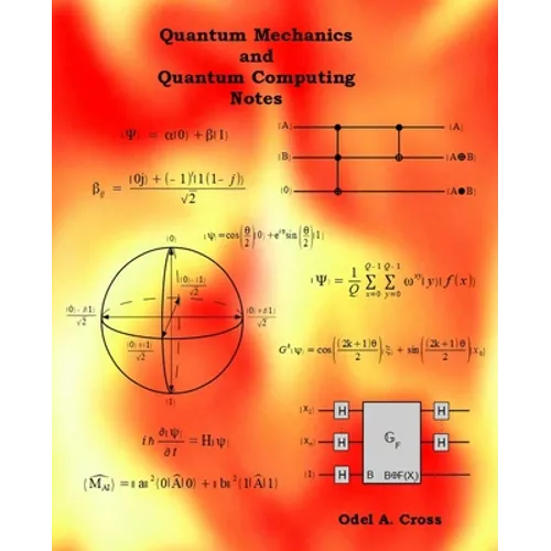Quantum Mechanics and Quantum Computing Notes - Paperback