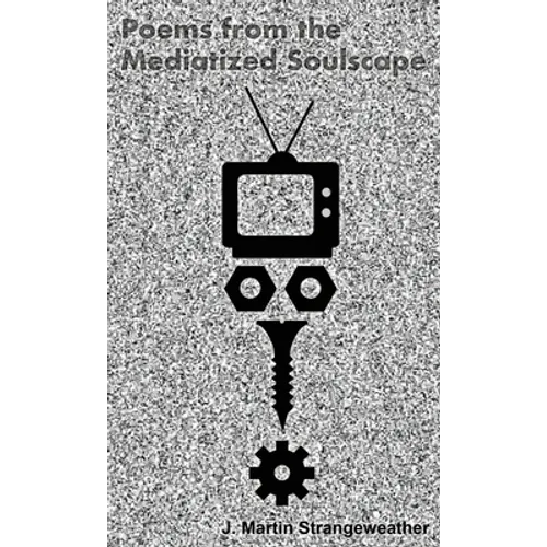Poems from the Mediatized Soulscape - Paperback