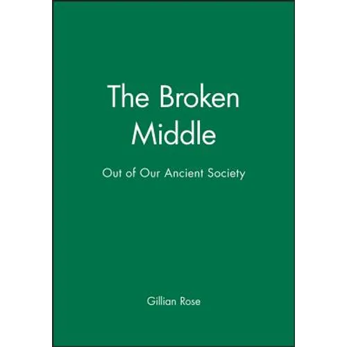 The Broken Middle: Out of Our Ancient Society - Paperback
