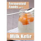 Fermented Foods vol. 2: Milk Kefir - Paperback