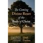 The Coming Divine Reset of the Body of Christ: Living in Simplicity and Purity to Christ as God's Family - Hardcover