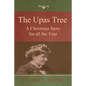The Upas Tree: A Christmas Story for all the Year - Paperback