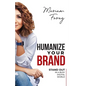 Humanize Your Brand: Stand Out in a Busy Digital World - Paperback