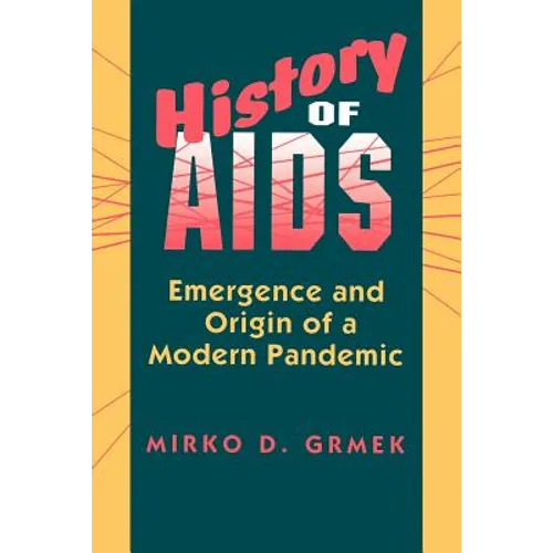 History of AIDS: Emergence and Origin of a Modern Pandemic - Paperback