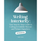 Writing Interiority Workbook: Your Step-by-Step Guide to Crafting Irresistible Memoir and Fiction Characters - Paperback