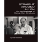 Straight Around Allen: On the Business of Being Allen Ginsberg - Paperback