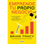 Emprende Tu Propio Negocio / Entrepreneurship: How to Start and Grow Your Own Business - Paperback