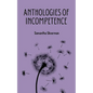 Anthologies of Incompetence - Paperback