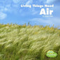 Living Things Need Air - Hardcover