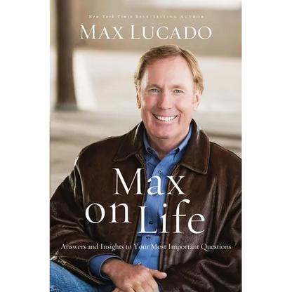 The Max on Life: Answers and Insights to Your Most Important Questions - Paperback