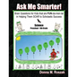 Ask Me Smarter! Science: Brain Questions for Kids that are FUN-da-men-tal in Helping Them SOAR to Scholastic Success Preschool - 5th Grade - Paperback