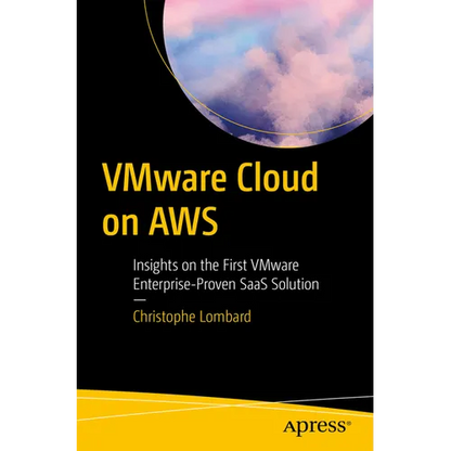 Vmware Cloud on AWS: Insights on the First Vmware Enterprise-Proven Saas Solution - Paperback