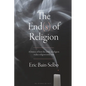 The End(s) of Religion: A History of How the Study of Religion Makes Religion Irrelevant - Paperback