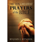 The Ten Greatest Prayers of the Bible - Paperback