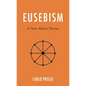 Eusebism: A New Moral Theory - Hardcover