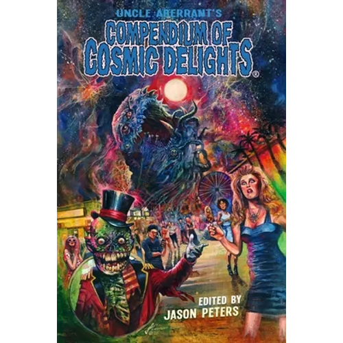 Uncle Aberrant's Compendium of Cosmic Delights - Paperback