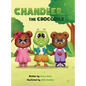 Chandler the Crocodile: A Children's Book about Self-love, Acceptance, and Kindness - Hardcover