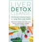 Liver Detox Cleanse: Detox Fix for Weight Issues, Gout, Acne, Eczema, Adrenal Stress, Psoriasis, Diabetes and Fatty Liver - Hardcover