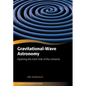 Gravitational-Wave Astronomy: Exploring the Dark Side of the Universe - Hardcover