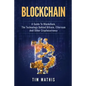 Blockchain: A Guide To Blockchain, The Technology Behind Bitcoin, Ethereum And Other Cryptocurrency - Paperback