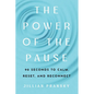 The Power of the Pause: 90 Seconds to Calm, Reset, and Reconnect - Paperback