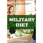 Military Diet: A Beginner's Step-by-Step Guide With Recipes - Paperback