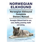 Norwegian Elkhound. Norwegian Elkhound Complete Owners Manual. Norwegian Elkhound book for care, costs, feeding, grooming, health and training. - Paperback