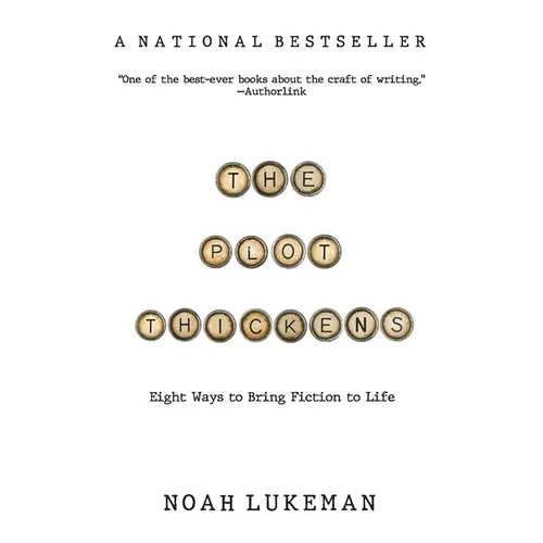 The Plot Thickens: 8 Ways to Bring Fiction to Life - Paperback