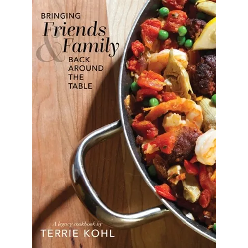 Bringing Friends and Family Back Around the Table - Hardcover