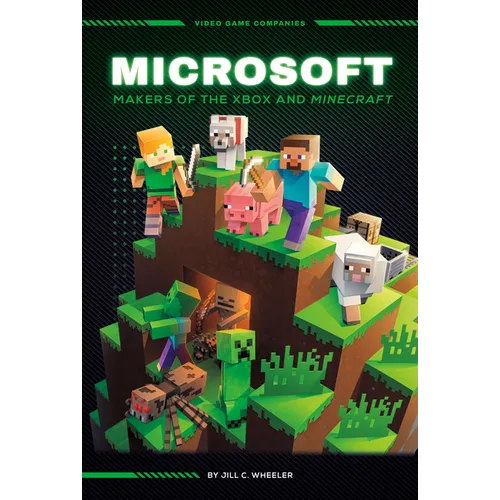 Microsoft: Makers of the Xbox and Minecraft: Makers of the Xbox and Minecraft - Library Binding