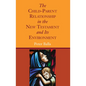 The Child-Parent Relationship in the New Testament and Its Environment - Paperback