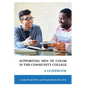 Supporting Men of Color In The Community College: A Guidebook - Paperback